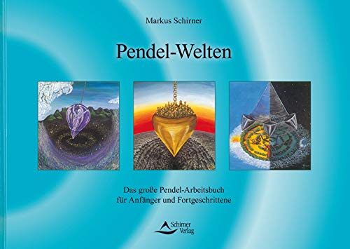 Pendel-Welten - Das QuickStep-Pendel-Handbuch für Anfänger und Fortgeschrittene - (alte Ausgabe): Das große Pendel-Arbeitsbuch für Anfänger und Fortgeschrittene